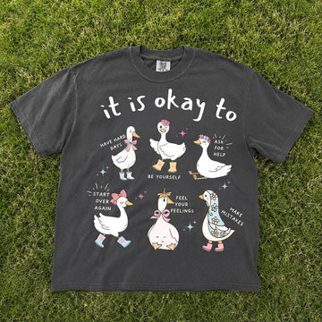 Motivational Goose T-Shirt, It is Okay to, Mental Health T-Shirt AK-077