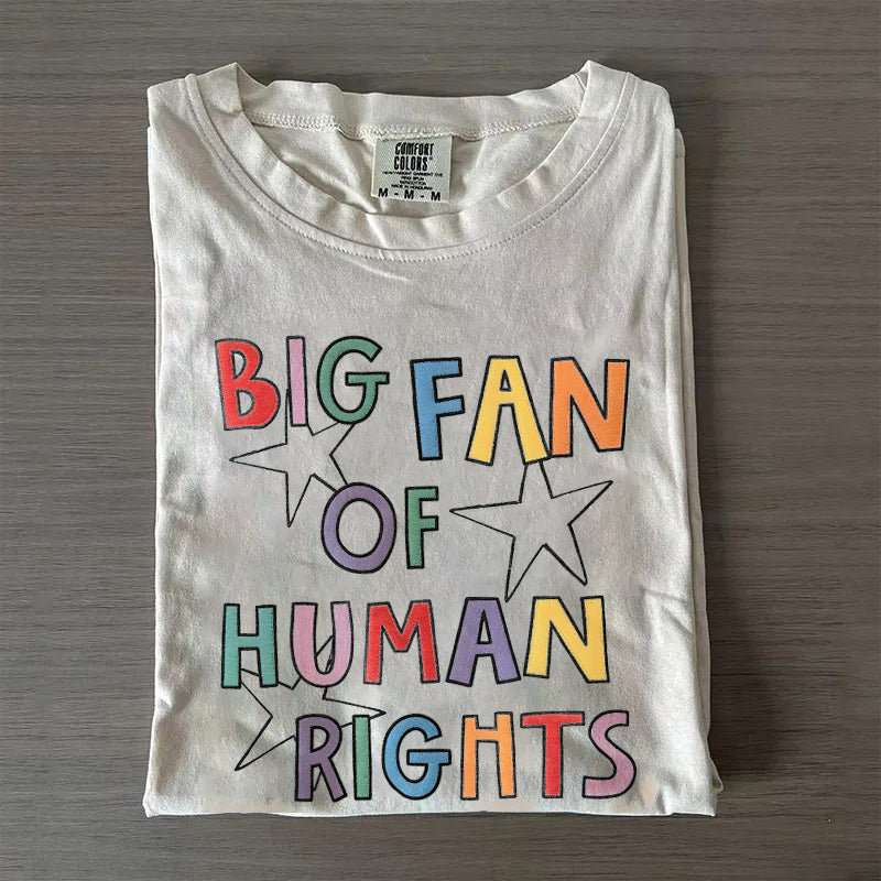 BIG FAN OF HUMAN RIGHTS SHIRT HHUE - 135