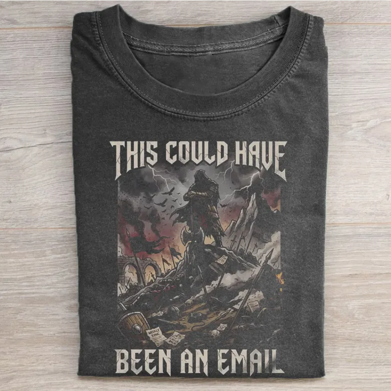 THIS COULD HAVE BEEN AN EMAIL T-SHIRT LL - 0208