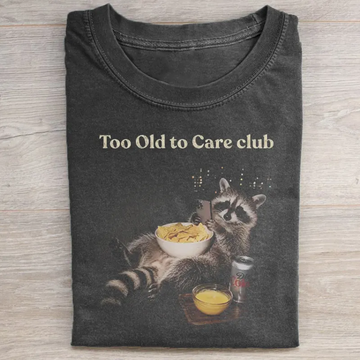 FUNNY TOO OLD TO CARE CLUB T-SHIRT LL - 0215