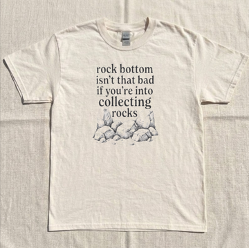 ROCK BOTTOM ISN'T THAT BAD IF YOU' RE INTO COLLECTING ROCKS, FUNNY GEOLOGY TEE BN-00265
