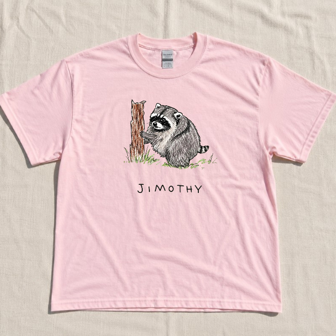 JIMOTHY RACOON VIRAL TEE, SHORT KING JIMOTHY TEE, CUTE TRASH PANDA TEE  BN-00189