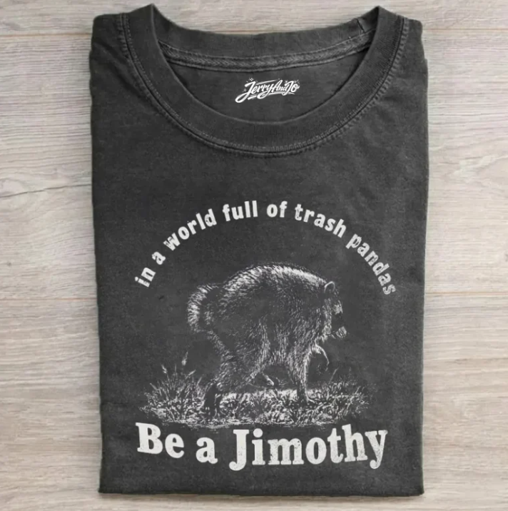 BE A JIMOTHY RACCOON SHIRT TR-00177