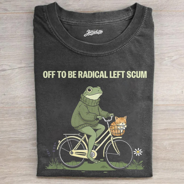 OFF TO BE RADICAL LEFT SCUM T-SHIRT BT-00189