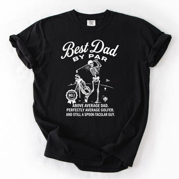 Best Dad By Par Golf Skeleton Shirt, Funny Halloween Golf Dad Tee, Spooky Golfer Dad T-Shirt, Halloween Dad Skeleton Tee Son-0304
