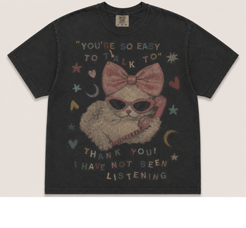 YOU'RE SO EASY TO TALK TO FUNNY CAT VINTAGE TEE AV-00233
