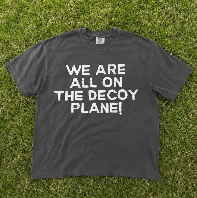 WE ARE ALL ON THE DECOY PLANE TEE BN- 00289