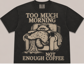 TOO MUCH MORNING NOT ENOUGH COFFEE CAT VINTAGE TEE AV-00248